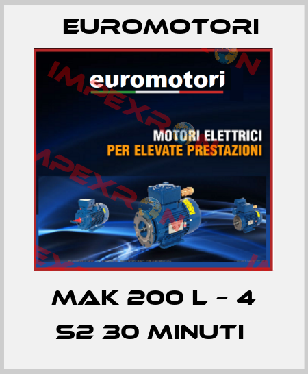 MAK 200 L – 4 S2 30 MINUTI  Euromotori