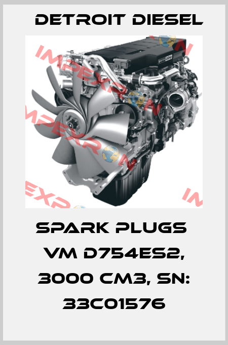 Spark plugs  VM D754ES2, 3000 cm3, SN: 33C01576 Detroit Diesel