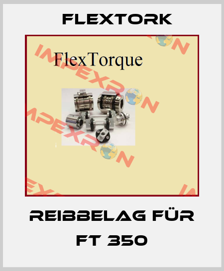 Reibbelag für FT 350 Flextork