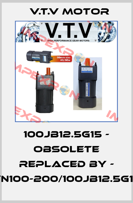 100JB12.5G15 - obsolete replaced by - YN100-200/100JB12.5G15 V.t.v Motor