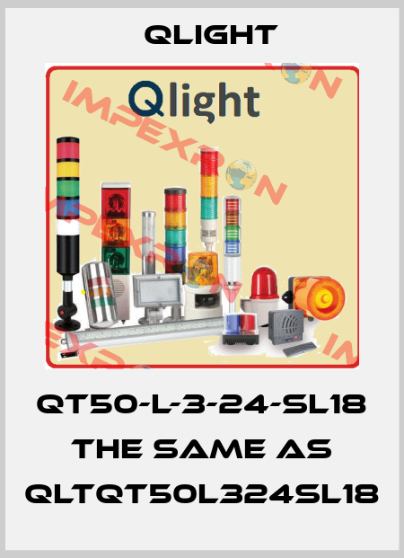 QT50-L-3-24-SL18 the same as QLTQT50L324SL18 Qlight
