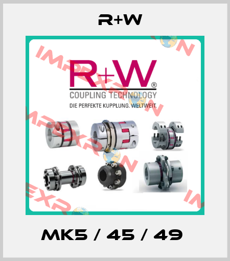MK5 / 45 / 49  R+W