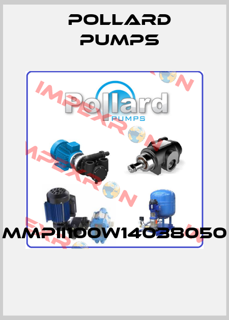 MMPII100W14038050  Pollard pumps