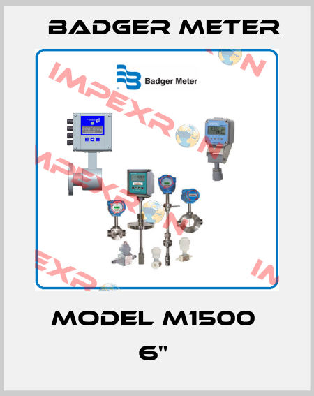 MODEl M1500  6"  Badger Meter