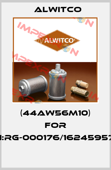 (44AW56M10) FOR PN:RG-000176/1624595741  Alwitco Allied Witan