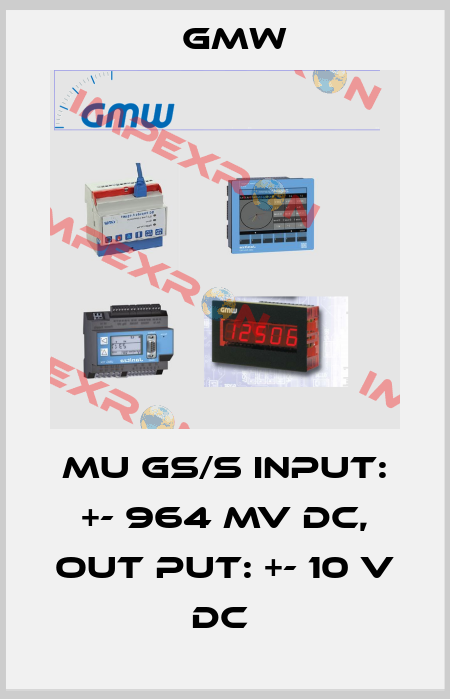 MU GS/S INPUT: +- 964 MV DC, OUT PUT: +- 10 V DC  Gossen Muller Weigert