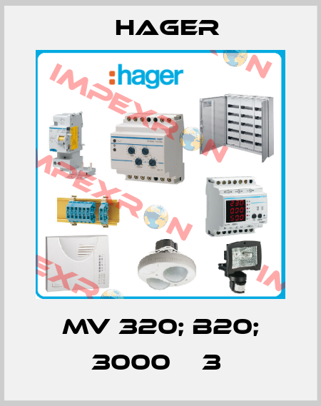 MV 320; B20; 3000    3  Hager