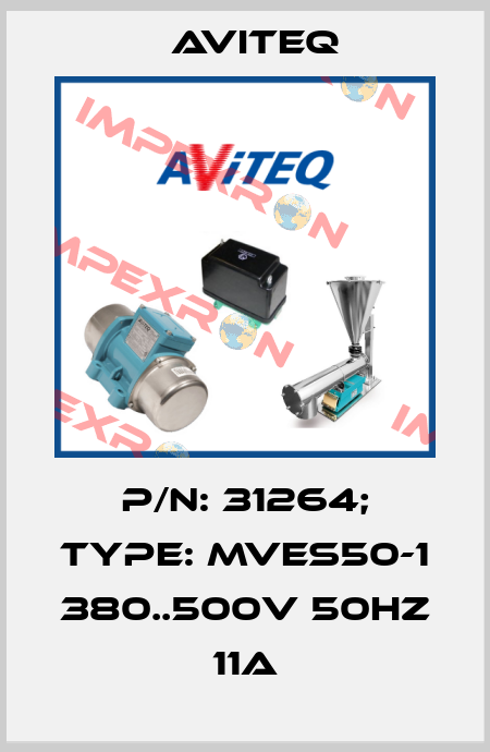 P/N: 31264; Type: MVES50-1 380..500V 50HZ 11A Aviteq