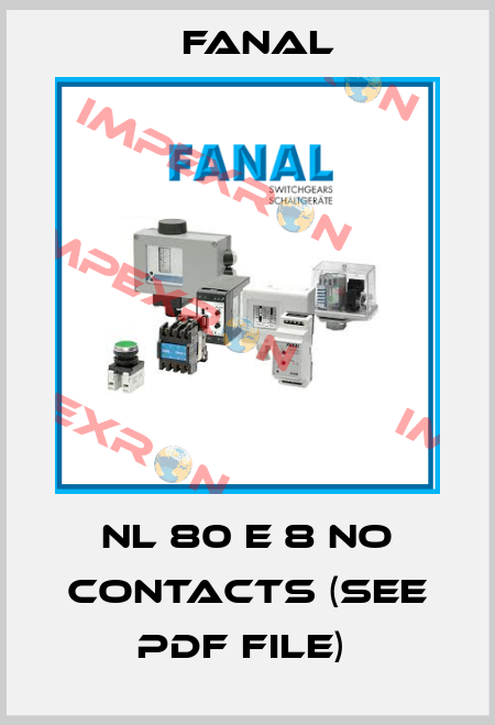 NL 80 E 8 NO CONTACTS (SEE PDF FILE)  Fanal