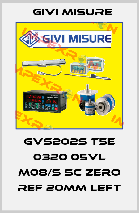 GVS202S T5E 0320 05VL M08/S SC Zero ref 20mm left Givi Misure