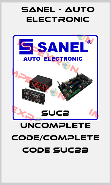 SUC2 uncomplete code/complete code SUC2B SANEL - Auto Electronic