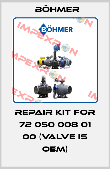 Repair Kit For 72 050 008 01 00 (valve is OEM) Böhmer