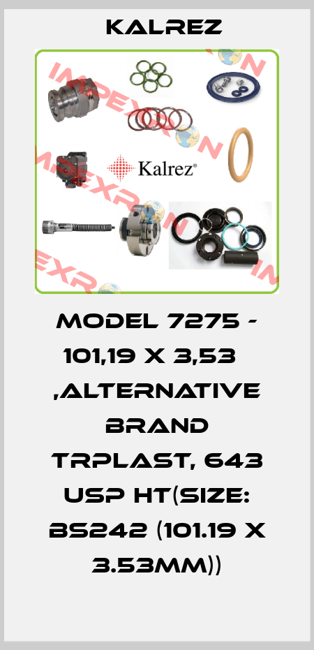 Model 7275 - 101,19 X 3,53   ,alternative brand TRPlast, 643 USP HT(Size: BS242 (101.19 x 3.53mm)) KALREZ