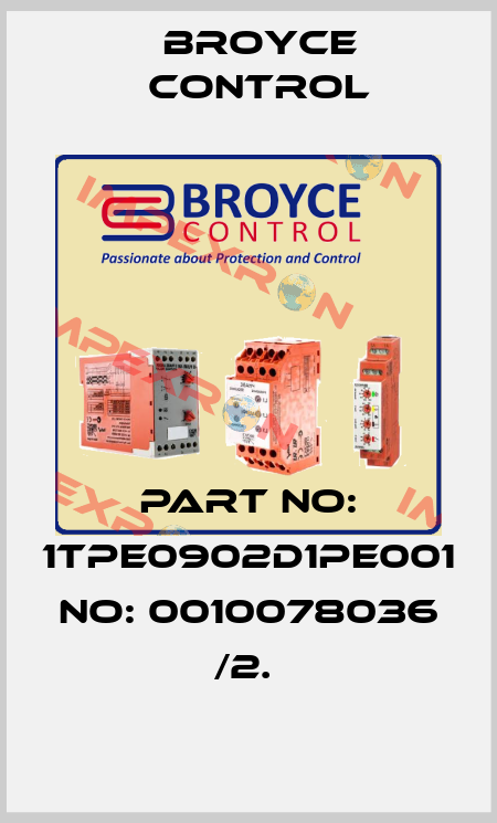 PART NO: 1TPE0902D1PE001 NO: 0010078036 /2.  Broyce Control
