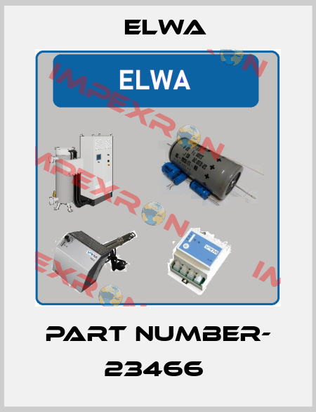 PART NUMBER- 23466  Elwa