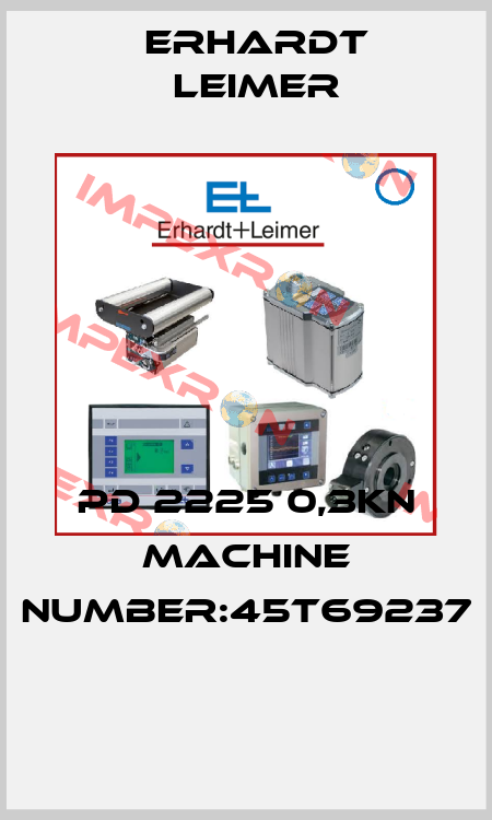 PD 2225 0,3KN MACHINE NUMBER:45T69237  Erhardt Leimer