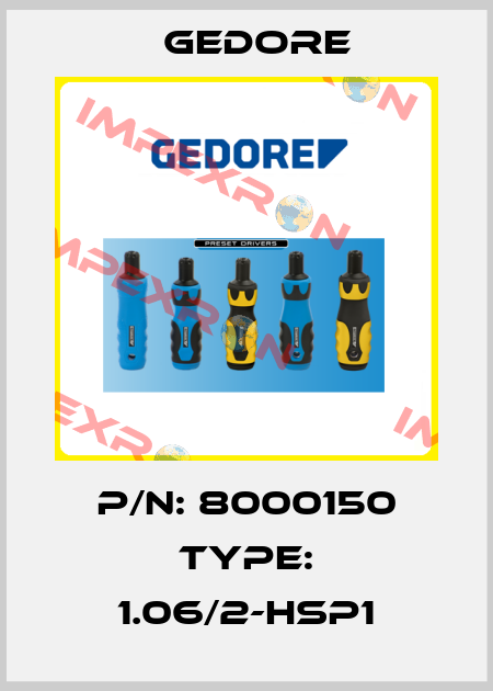 P/N: 8000150 Type: 1.06/2-HSP1 Gedore