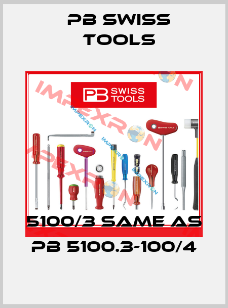 5100/3 same as PB 5100.3-100/4 PB Swiss Tools