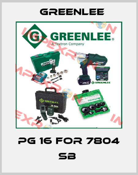 PG 16 FOR 7804 SB  Greenlee