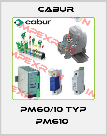 PM60/10 TYP PM610  Cabur