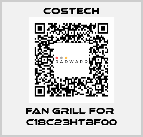 Fan grill for  C18C23HTBF00 Costech