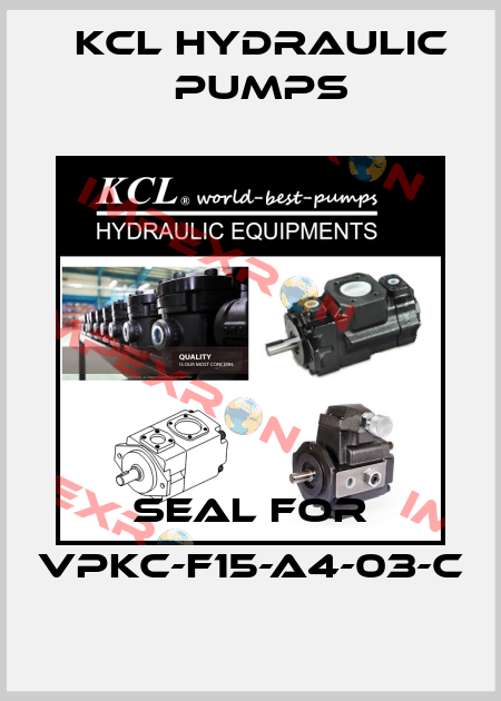 Seal for VPKC-F15-A4-03-C KCL HYDRAULIC PUMPS