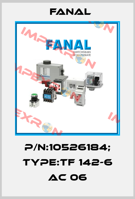 P/N:10526184; Type:TF 142-6 AC 06 Fanal