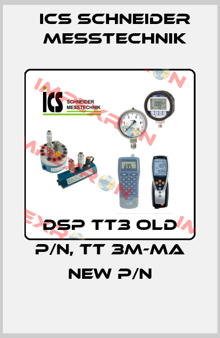 DSP TT3 old P/N, TT 3M-MA new P/N ICS Schneider Messtechnik