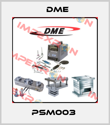 PSM003  Dme