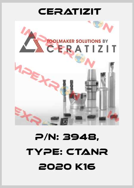 P/N: 3948, Type: CTANR 2020 K16 Ceratizit