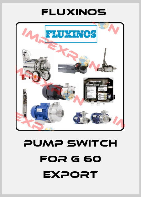 Pump switch for G 60 Export fluxinos