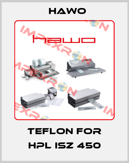 Teflon for HPL ISZ 450 HAWO