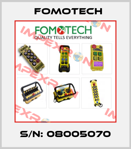 S/N: 08005070 Fomotech