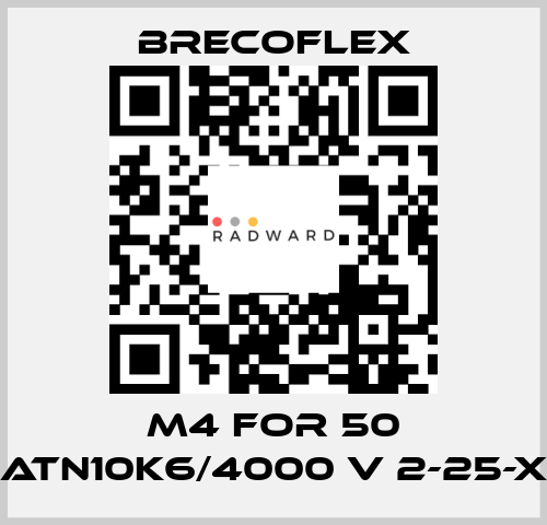 M4 for 50 ATN10K6/4000 V 2-25-X Brecoflex