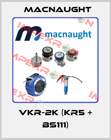 VKR-2K (KR5 + BS111) MACNAUGHT