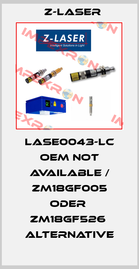 LASE0043-LC OEM not available / ZM18GF005 oder  ZM18GF526  alternative Z-LASER