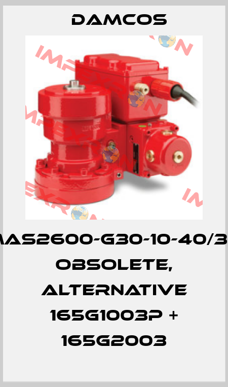 MAS2600-G30-10-40/3P obsolete, alternative 165G1003P + 165G2003 Damcos