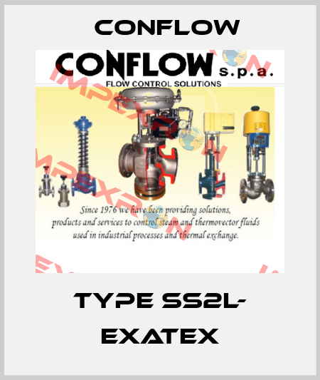 TYPE SS2L- EXATEX CONFLOW