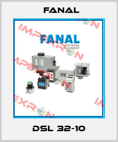 DSL 32-10 Fanal