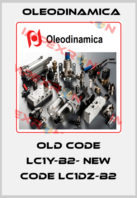 old code LC1Y-B2- new code LC1DZ-B2 OLEODINAMICA