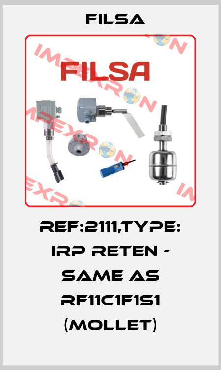REF:2111,TYPE: IRP RETEN - same as RF11C1F1S1 (Mollet) Filsa
