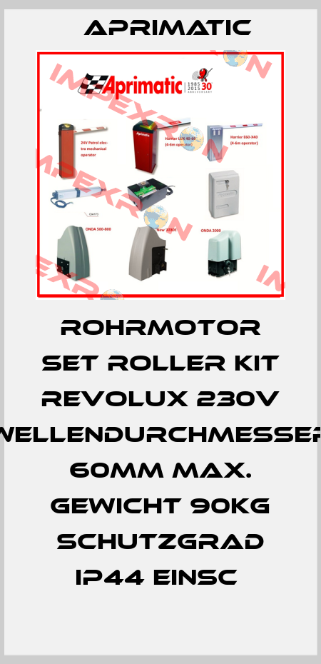 ROHRMOTOR SET ROLLER KIT REVOLUX 230V WELLENDURCHMESSER 60MM MAX. GEWICHT 90KG SCHUTZGRAD IP44 EINSC  Aprimatic