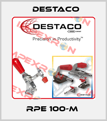 RPE 100-M  Destaco