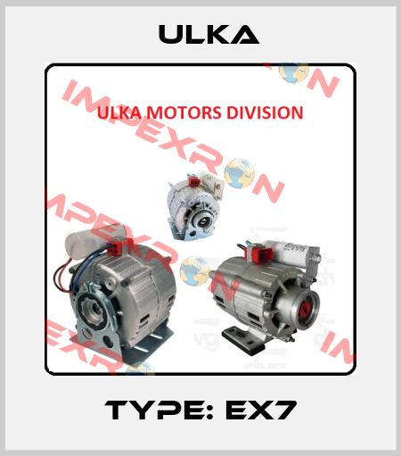 Type: EX7 Ulka