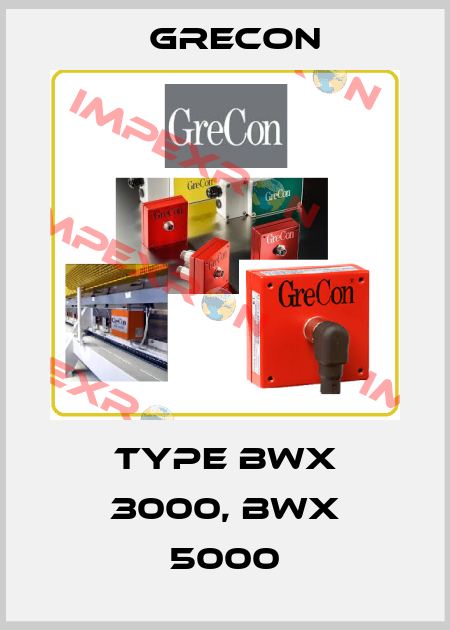 Type BWX 3000, BWX 5000 Grecon