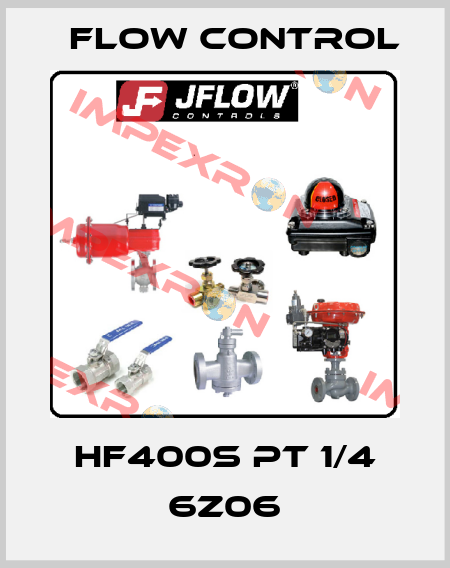 HF400S PT 1/4 6Z06 Flow Control