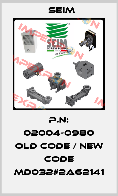 P.N: 02004-0980 old code / new code MD032#2A62141 Seim