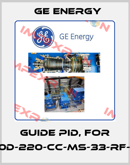 Guide PID, For 1910-30D-220-CC-MS-33-RF-LA-HP Ge Energy