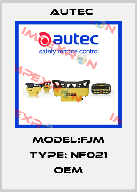 Model:FJM Type: NF021 OEM Autec
