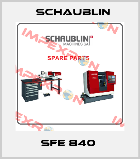 SFE 840  Schaublin